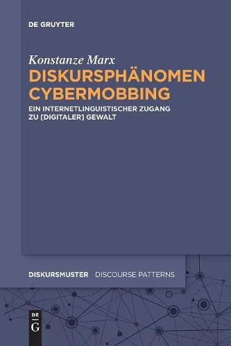 Cover image for Diskursphanomen Cybermobbing: Ein Internetlinguistischer Zugang Zu [Digitaler] Gewalt
