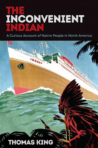 Cover image for The Inconvenient Indian: A Curious Account of Native People in North America