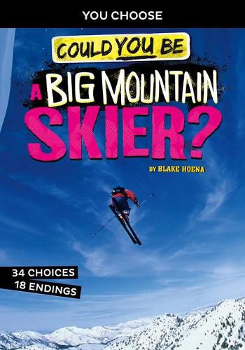 Cover image for Extreme Sports Adventure: Could You Be A Big Mountain Skier?