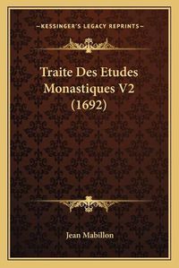 Cover image for Traite Des Etudes Monastiques V2 (1692)