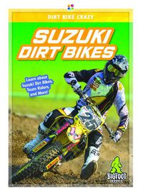 Cover image for Dirt Bike Crazy: Suzuki Dirt Bikes