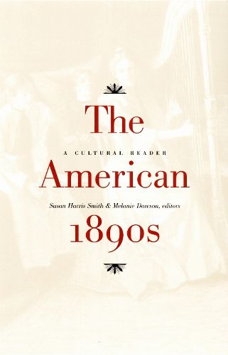 Cover image for The American 1890s: A Cultural Reader