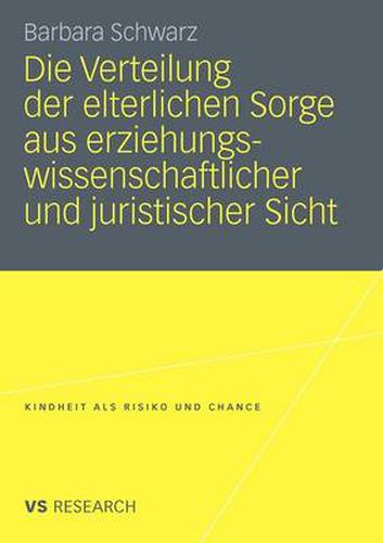 Cover image for Die Verteilung Der Elterlichen Sorge Aus Erziehungswissenschaftlicher Und Juristischer Sicht