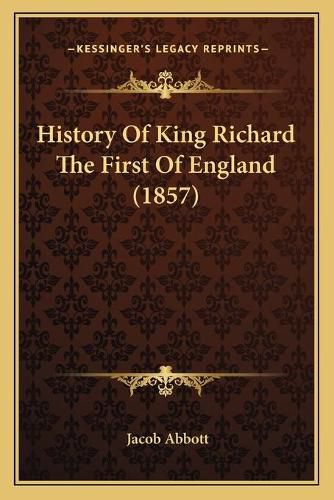 History of King Richard the First of England (1857)