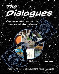 Cover image for The Dialogues: Conversations about the Nature of the Universe