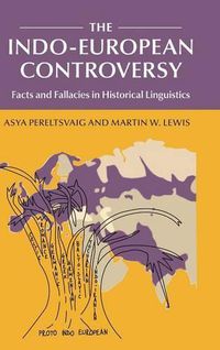 Cover image for The Indo-European Controversy: Facts and Fallacies in Historical Linguistics