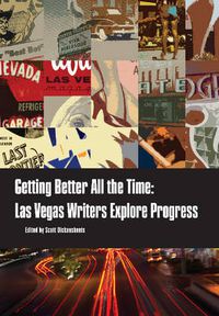 Cover image for Getting Better All the Time: Las Vegas Writers Explore Progress