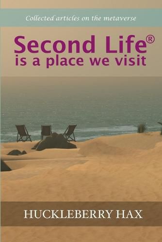 Cover image for Second Life (R) is a Place We Visit