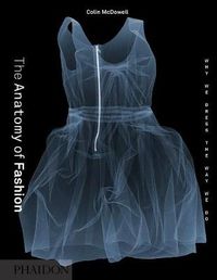 Cover image for The Anatomy of Fashion: Why We Dress the Way We Do