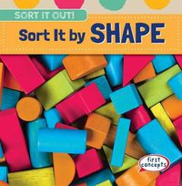 Cover image for Sort It by Shape