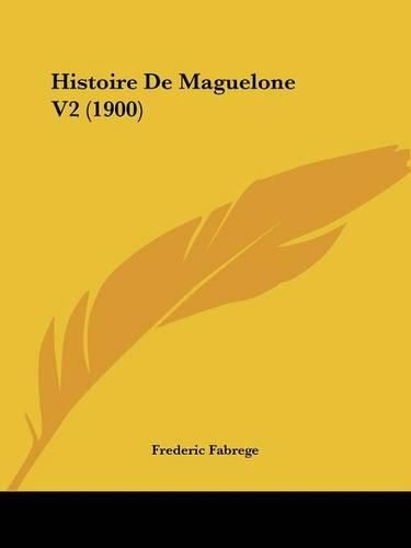 Cover image for Histoire de Maguelone V2 (1900)