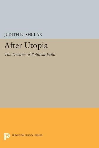 After Utopia: The Decline of Political Faith