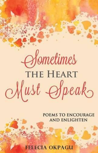 Cover image for Sometimes the Heart Must Speak: Poems to Encourage and Enlighten
