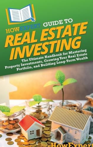 Cover image for HowExpert Guide to Real Estate Investing