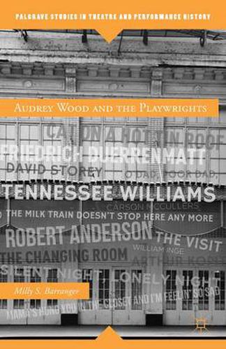 Cover image for Audrey Wood and the Playwrights