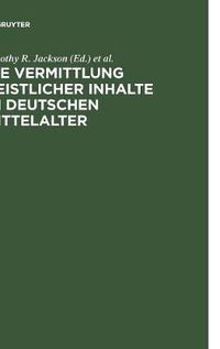 Cover image for Die Vermittlung geistlicher Inhalte im deutschen Mittelalter