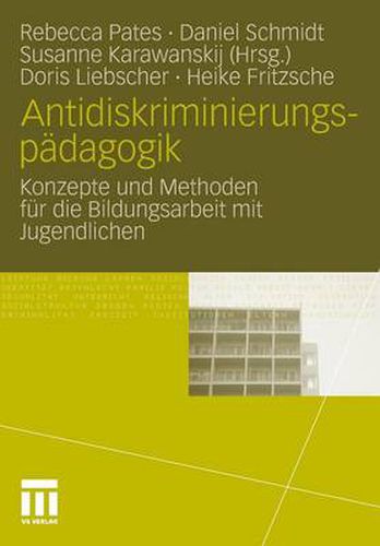 Antidiskriminierungspadagogik: Konzepte Und Methoden Fur Die Bildungsarbeit Mit Jugendlichen