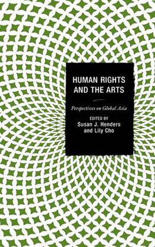 Cover image for Human Rights and the Arts: Perspectives on Global Asia