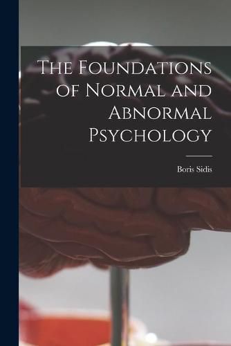 Cover image for The Foundations of Normal and Abnormal Psychology [microform]