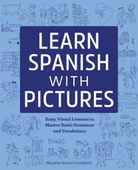 Cover image for Learn Spanish with Pictures: Easy, Visual Lessons to Master Basic Grammar and Vocabulary