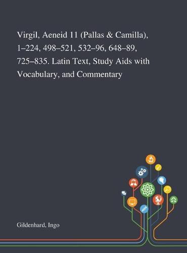 Cover image for Virgil, Aeneid 11 (Pallas & Camilla), 1-224, 498-521, 532-96, 648-89, 725-835. Latin Text, Study Aids With Vocabulary, and Commentary