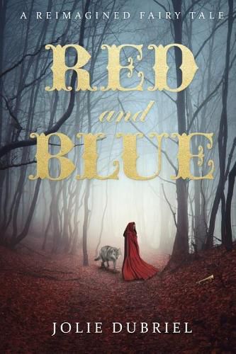 Cover image for Red and Blue: A Reimagined Fairy Tale