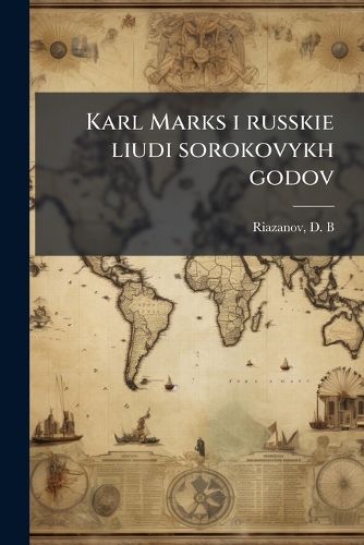 Cover image for Karl Marks i russkie liudi sorokovykh godov