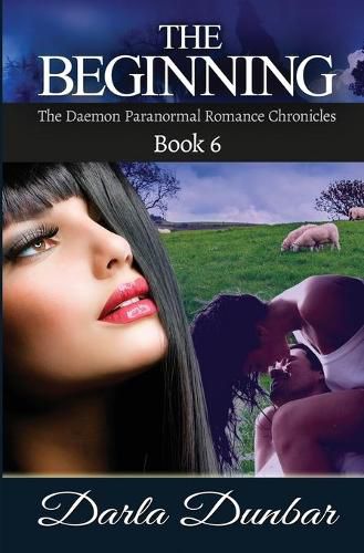 Cover image for The Beginning: The Daemon Paranormal Romance Chronicles, Book 6