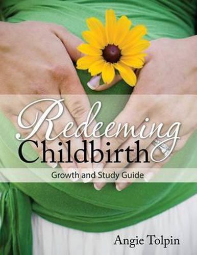 Cover image for Redeeming Childbirth: Growth & Study Guide