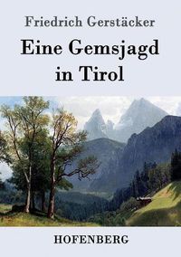 Cover image for Eine Gemsjagd in Tirol