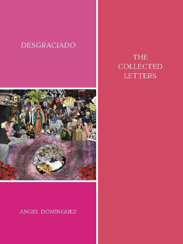 Cover image for Desgraciado: (the collected letters)