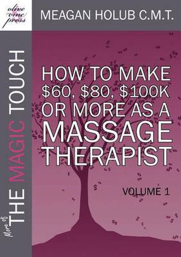 Cover image for More of The Magic Touch: 8 Successful Massage Therapists Share  Out of the Box  Business and Marketing Secrets