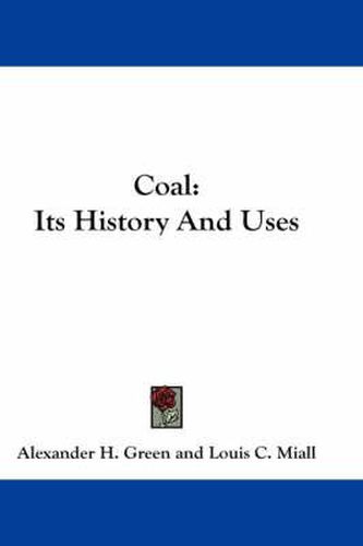 Cover image for Coal: Its History and Uses