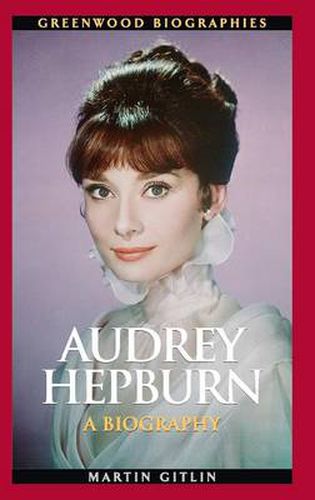 Audrey Hepburn: A Biography