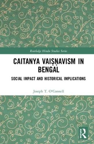 Cover image for Caitanya Vaisnavas in Bengal: Social Impact and Historical Implications