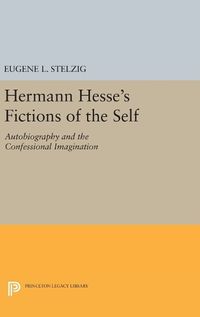 Cover image for Hermann Hesse's Fictions of the Self: Autobiography and the Confessional Imagination