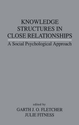 Cover image for Knowledge Structures in Close Relationships: A Social Psychological Approach