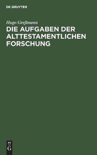 Cover image for Die Aufgaben Der Alttestamentlichen Forschung