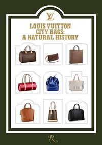 Cover image for Louis Vuitton City Bags: A Natural History