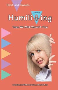 Cover image for Humili8ing: Tales We Wish Weren't True