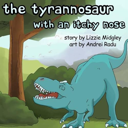 Cover image for The tyrannosaur with an itchy nose