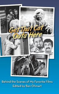 Cover image for Get That Cat Outa Here: Behind the Scenes of My Favorite Films (hardback)