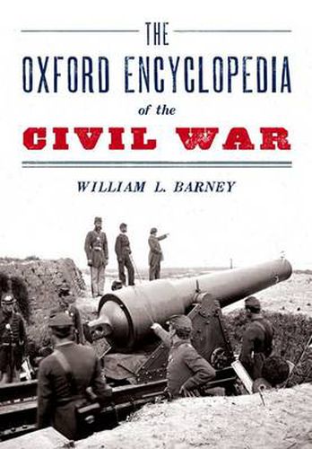 Cover image for The Oxford Encyclopedia of the Civil War