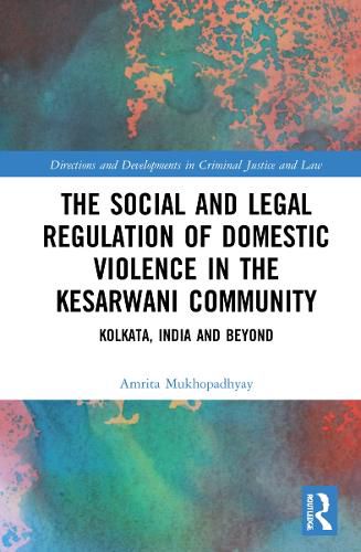 Cover image for The Social and Legal Regulation of Domestic Violence in The Kesarwani Community: Kolkata, India and Beyond