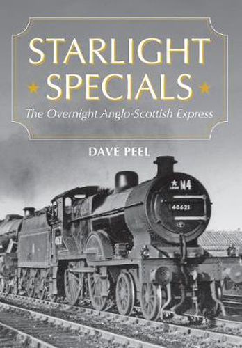 Cover image for Starlight Specials: The Overnight Anglo-Scottish Express