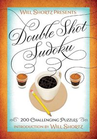 Cover image for Will Shortz Presents Double Shot Sudoku