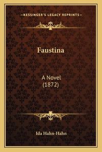 Cover image for Faustina: A Novel (1872)