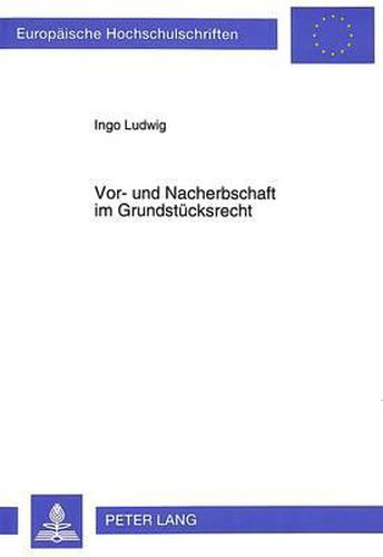 Cover image for VOR- Und Nacherbschaft Im Grundstuecksrecht