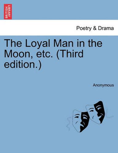 Cover image for The Loyal Man in the Moon, Etc. (Third Edition.)