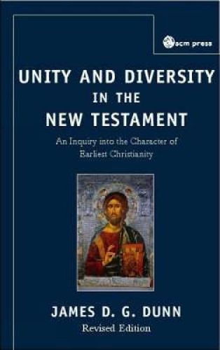 Cover image for Unity and Diversity in the New Testament: An Inquiry Into the Character of Earliest Christianity